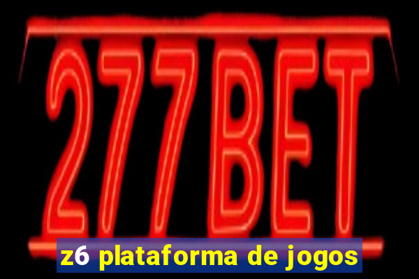 z6 plataforma de jogos